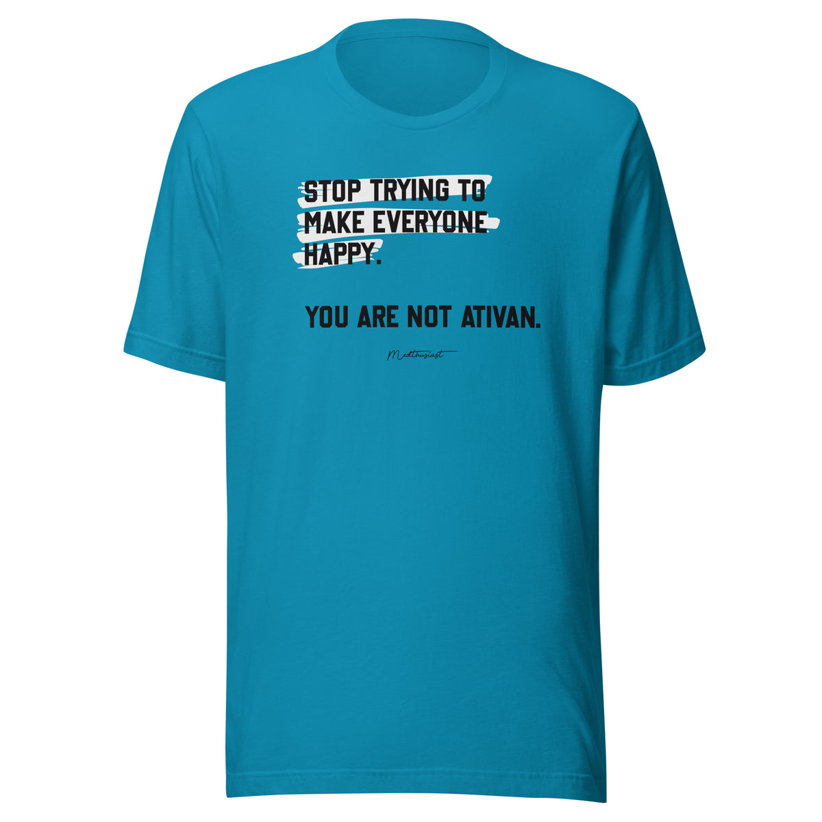 You Are Not Ativan Tee