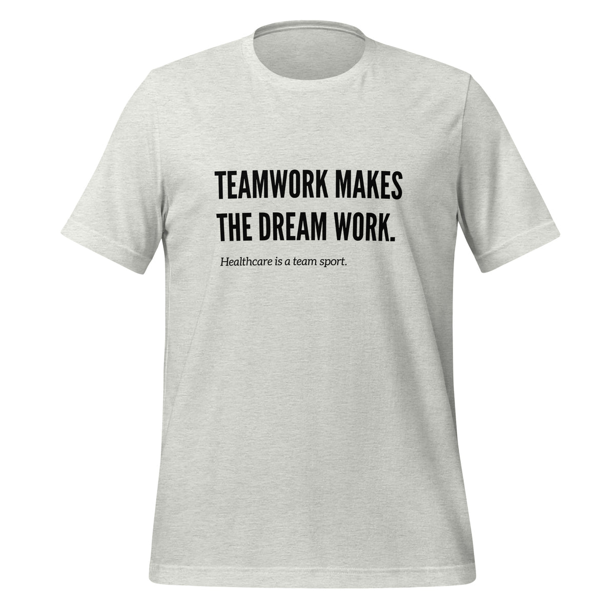 TEAMWORK MAKES THE DREAM WORK TEE