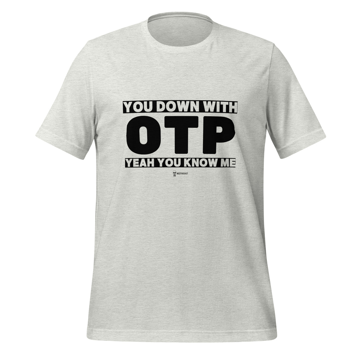 YOU DOWN WITH OTP TEE