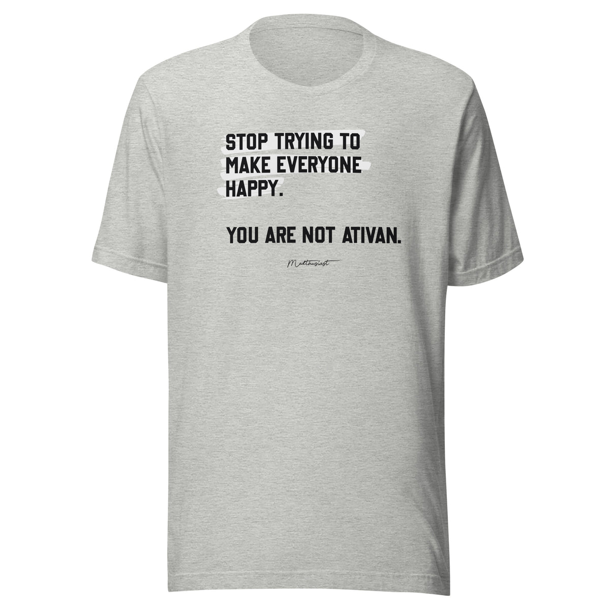 You Are Not Ativan Tee