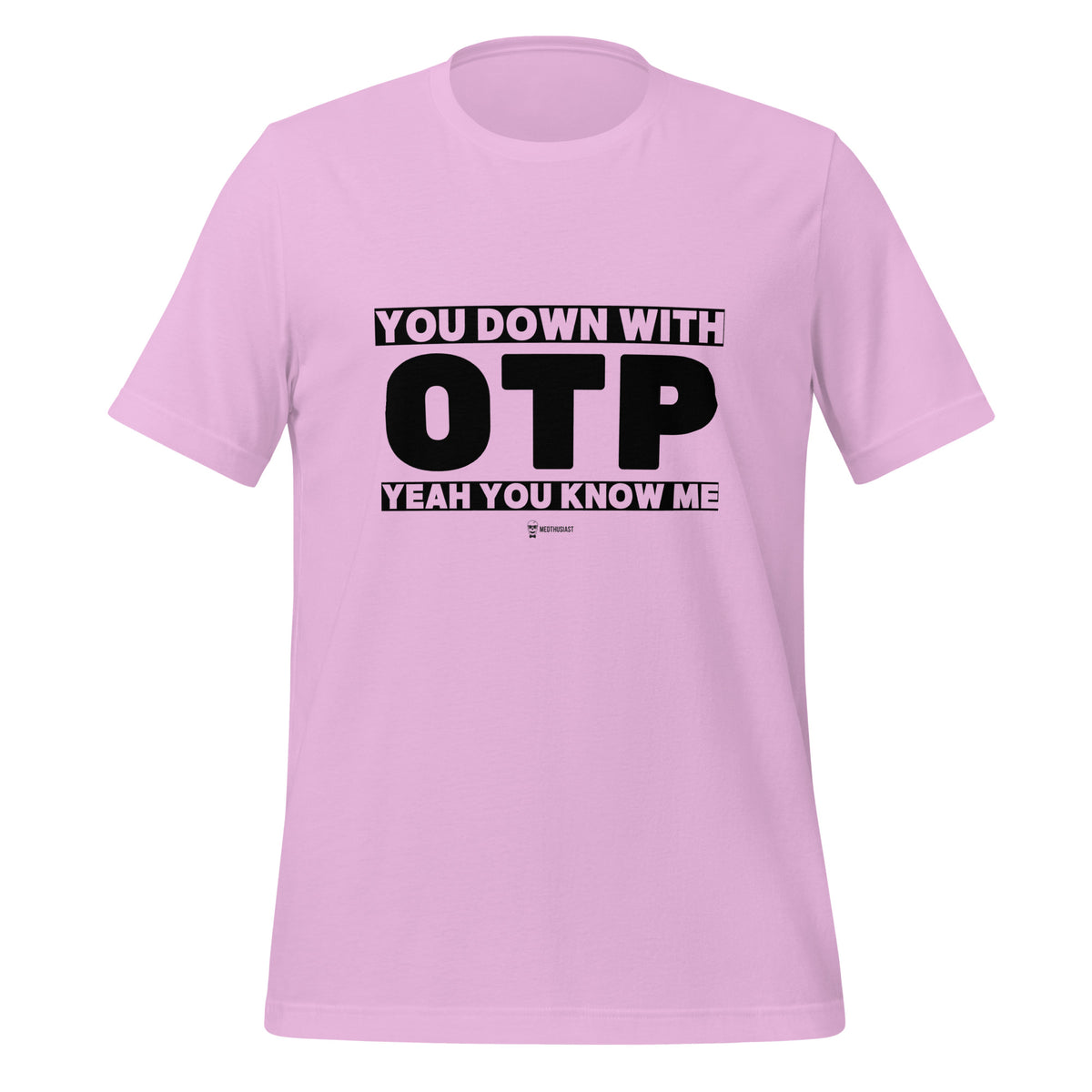 YOU DOWN WITH OTP TEE