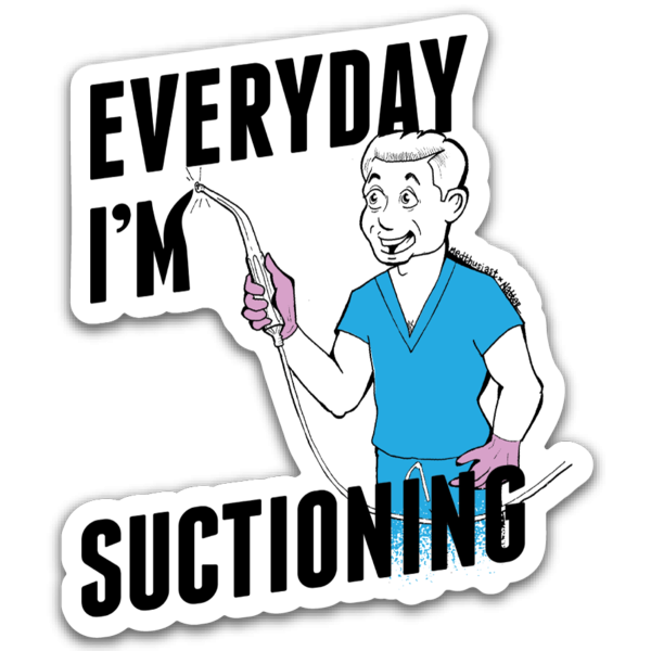 Everyday I&#39;m Suctioning Sticker