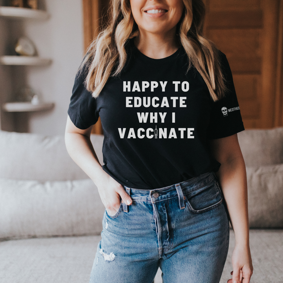 Happy to Educate Why I Vaccinate Tee - FINAL SALE