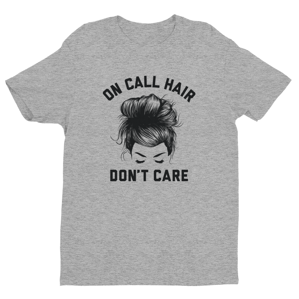 On-Call Hair Don&#39;t Care Tee