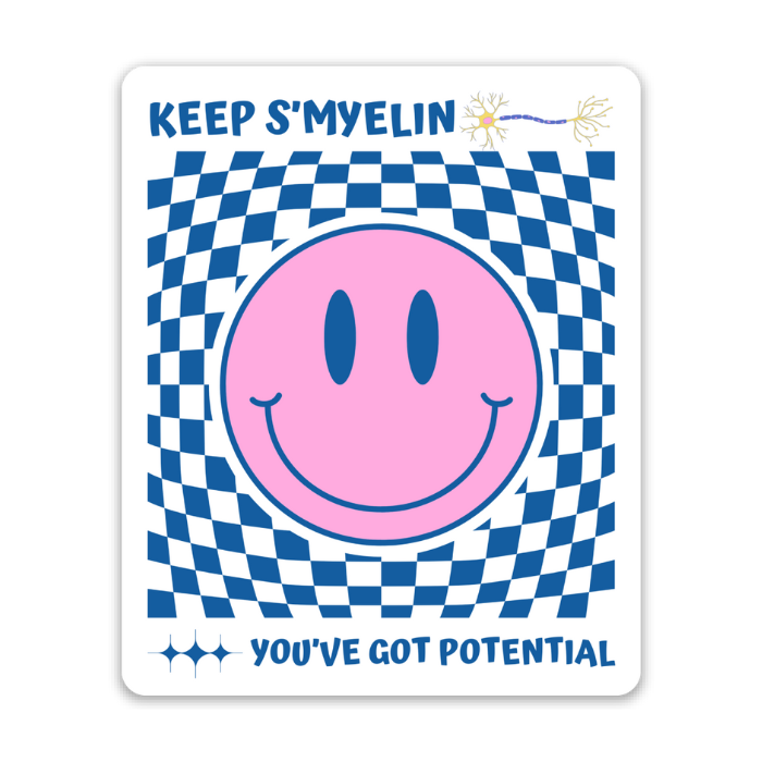 Keep S'myelin You've Got Potential Magnet