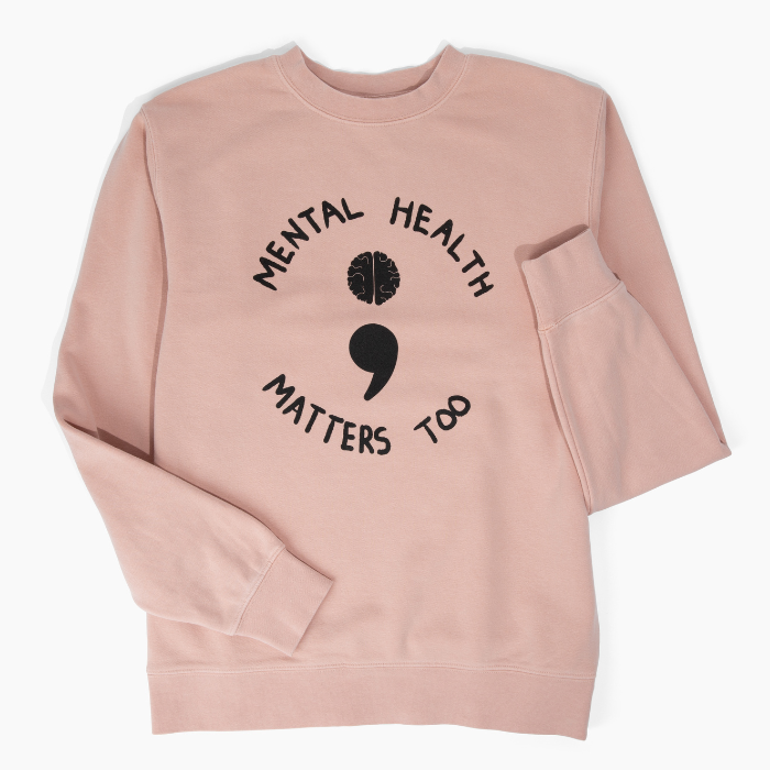 Mental Health Matters Too Sweatshirt - FINAL SALE