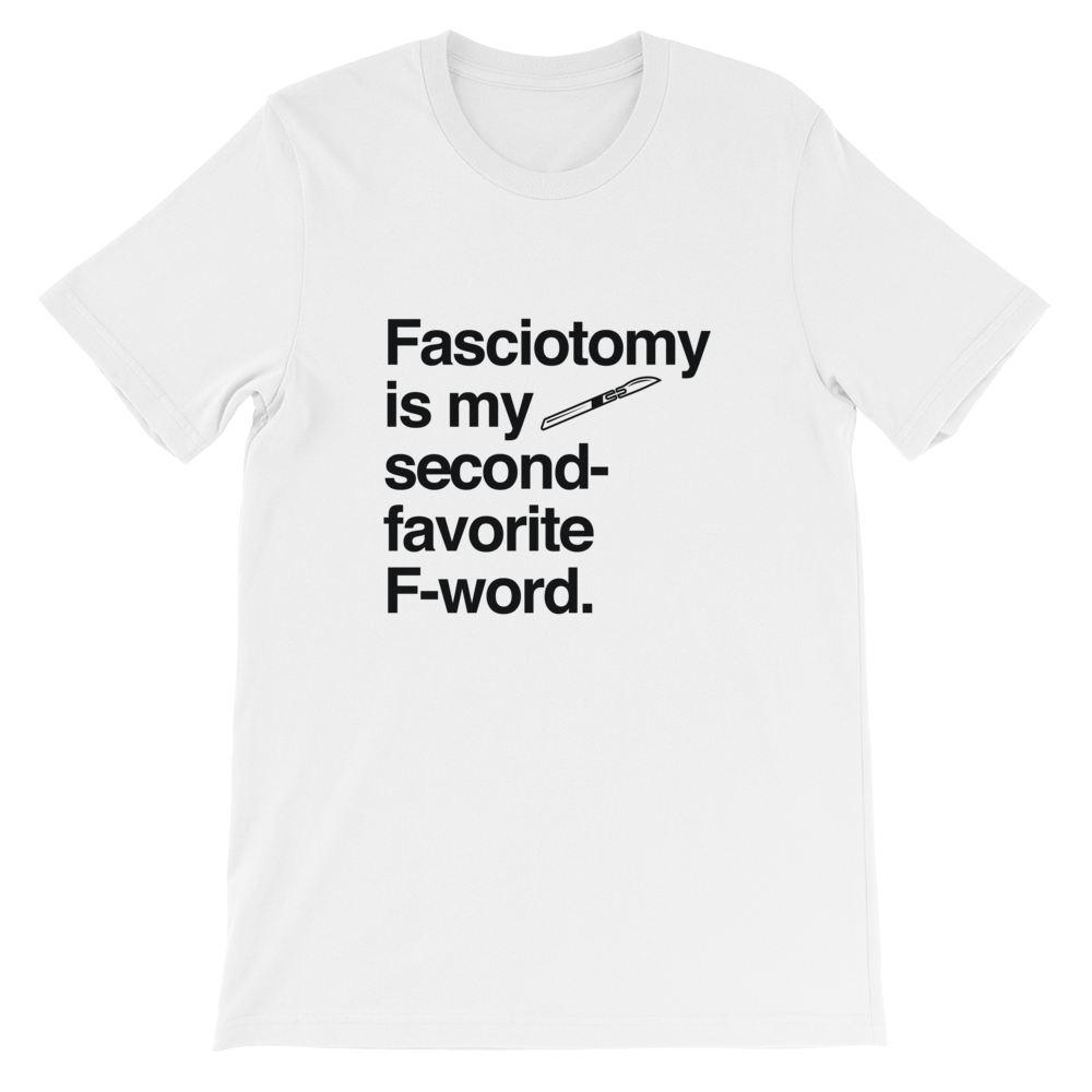 Fasciotomy Is My Favorite F Word Tee - FINAL SALE