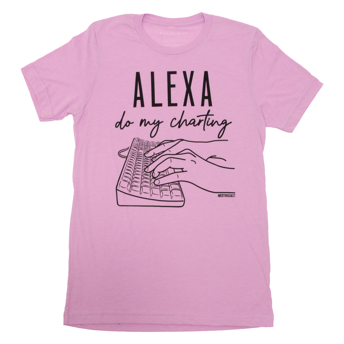 Alexa Do My Charting Tee - FINAL SALE