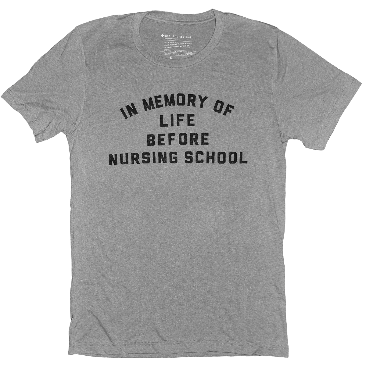 In Memory of Life Before Nursing School Tee