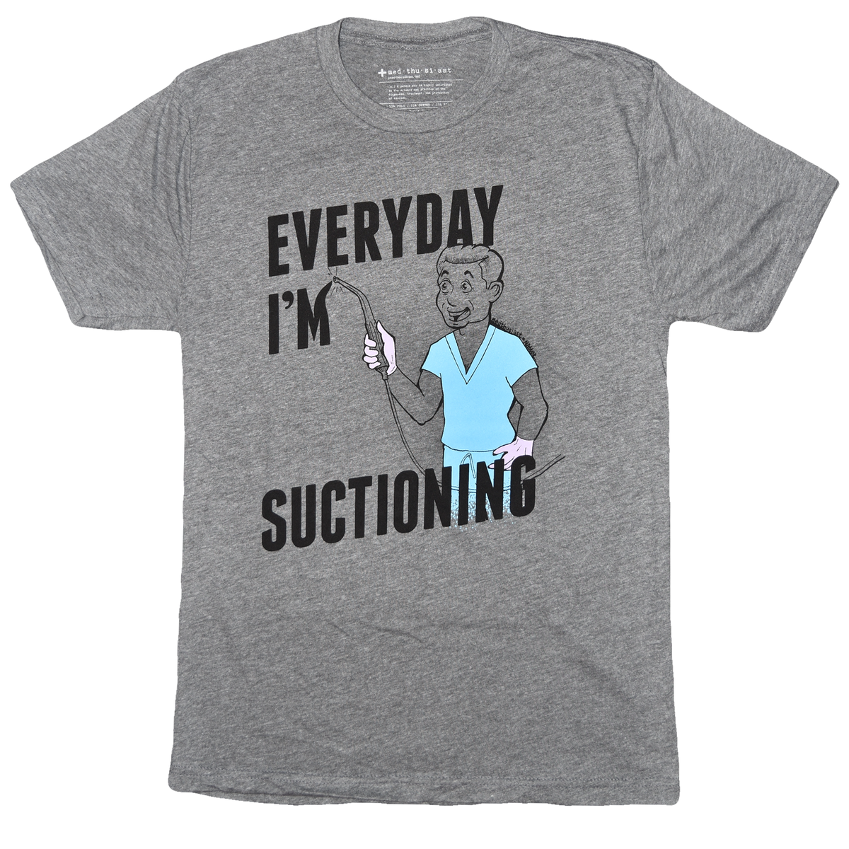Everyday I&#39;m Suctioning Tee - FINAL SALE